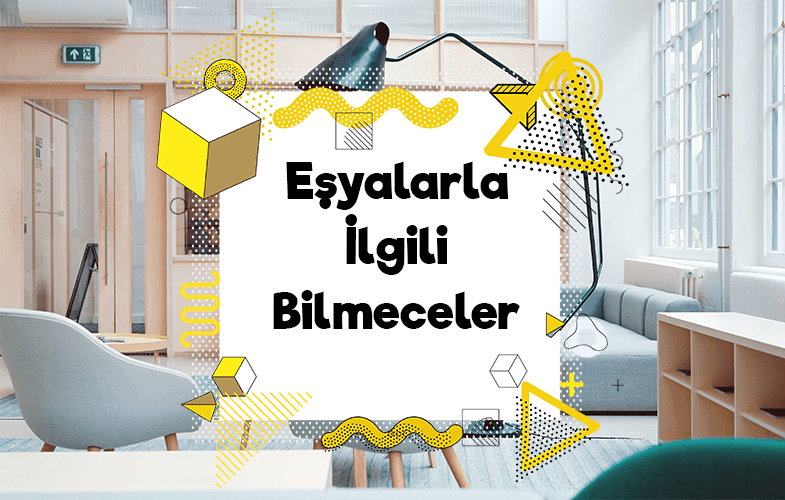 esyalar ile ilgili bilmeceler ve cevaplari 20 den fazla bilmece co