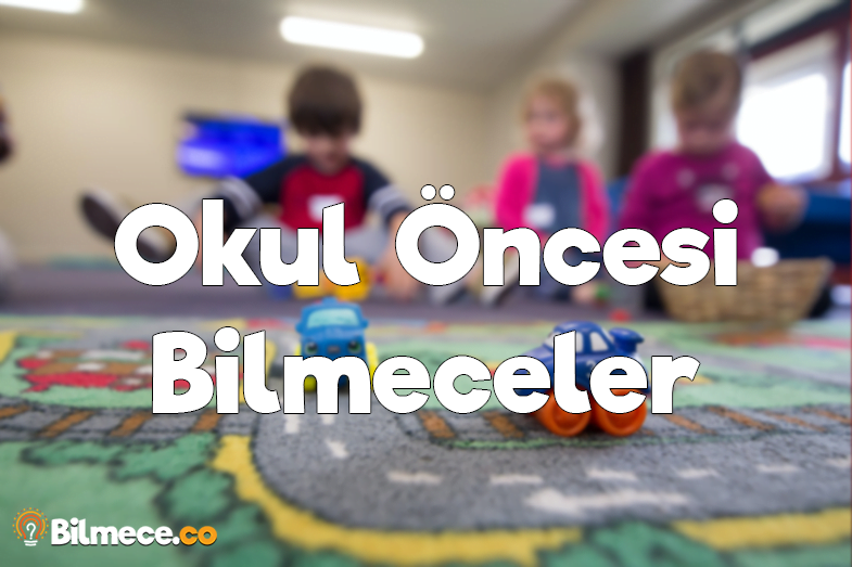 okul oncesi icin bilmeceler ve cevaplari bilmece co